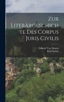 Zur Literärgeschichte Des Corpus Juris Civilis