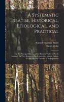 A Systematic Treatise, Historical, Etiological, and Practical