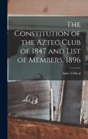 The Constitution of the Aztec Club of 1847 and List of Members, 1896