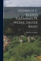 Heinrich V. Kleists Gesammelte Werke, Erster Band