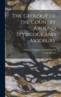 The Geology of the Country Around Ivybridge and Modbury