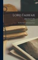 Lord Fairfax; or, The Master of Greenway Court