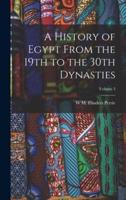 A History of Egypt From the 19th to the 30th Dynasties; Volume 3