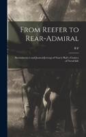 From Reefer to Rear-Admiral; Reminiscences and Journal Jottings of Nearly Half a Century of Naval Life