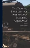 The Traffic Problems of Interurban Electric Railroads