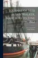 Journal of Miss Susan Walker, March 3D to June 6Th, 1862
