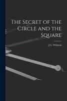 The Secret of the Circle and the Square