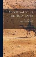 A Journalist in the Holy Land
