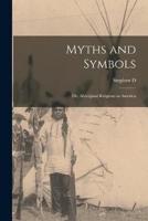 Myths and Symbols; or, Aboriginal Religions in America