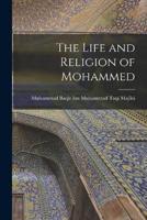 The Life and Religion of Mohammed