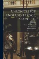 Chronicles of England, France, Spain, Etc.