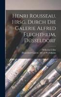 Henri Rousseau. Hrsg. Durch Die Galerie Alfred Flechtheim, Düsseldorf