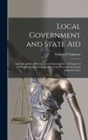 Local Government and State Aid; an Essay on the Effect on Local Administration & Finance of the Payment to Local Authorities of the Proceeds of Certain Imperial Taxes