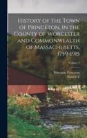 History of the Town of Princeton, in the County of Worcester and Commonwealth of Massachusetts, 1759-1915; Volume 2