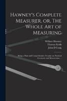 Hawney's Complete Measurer, or, The Whole Art of Measuring