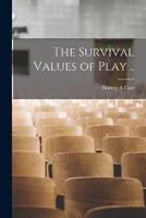 The Survival Values of Play ..