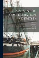 Travels in the Confederation ; Volume 1