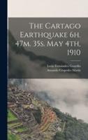 The Cartago Earthquake 6H. 47M. 35S. May 4Th, 1910