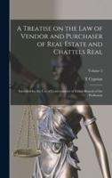 A Treatise on the Law of Vendor and Purchaser of Real Estate and Chattels Real