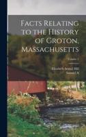 Facts Relating to the History of Groton, Massachusetts; Volume 2