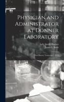 Physician and Administrator at Donner Laboratory