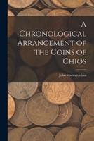 A Chronological Arrangement of the Coins of Chios
