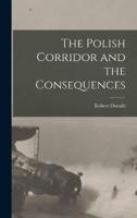 The Polish Corridor and the Consequences