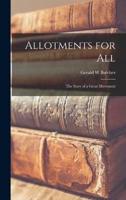 Allotments for All; the Story of a Great Movement