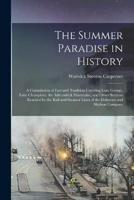 The Summer Paradise in History; a Compilation of Fact and Tradition Covering Lake George, Lake Champlain, the Adirondack Mountains, and Other Sections