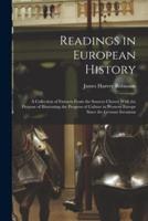 Readings in European History; a Collection of Extracts From the Sources Chosen With the Purpose of Illustrating the Progress of Culture in Western Europe Since the German Invasions