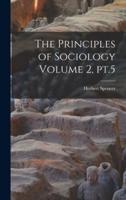 The Principles of Sociology Volume 2, Pt.5