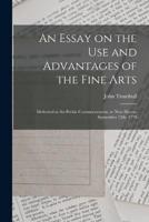 An Essay on the Use and Advantages of the Fine Arts