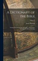 A Dictionary of the Bible; Dealing With Its Language, Literature, and Contents, Including the Biblical Theology; Volume 3