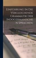 Einführung In Die Vergleichende Grammatik Der Indogermanischen Sprachen;