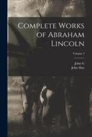 Complete Works of Abraham Lincoln; Volume 3