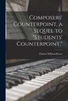 Composers' Counterpoint, a Sequel to "Students' Counterpoint,"