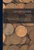 Les Duvivier; Jean Duvivier, 1687-1761, Benjamin Duvivier, 1730-1819; Essai D'un Catalogue De Leurs Oeuvres Précédé D'une Notice Biographique Et Bibliographique