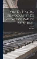 Vies De Haydn, De Mozart Et De Métastase Par De Stendhal