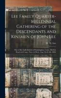 Lee Family Quarter-Millennial Gathering of the Descendants and Kinsmen of John Lee