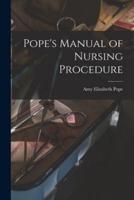 Pope's Manual of Nursing Procedure