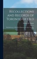 Recollections and Records of Toronto of Old