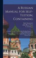 A Russian Manual for Self-Tuition, Containing