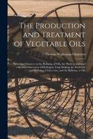 The Production and Treatment of Vegetable Oils