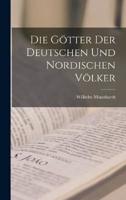 Die Götter Der Deutschen Und Nordischen Völker