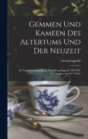 Gemmen Und Kameen Des Altertums Und Der Neuzeit; in Vergrösserungen, Hrsg. Von Georg Lippold. Mit 1695 Abbildungen Auf 167 Tafeln