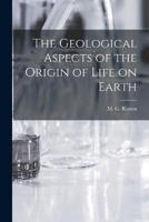 The Geological Aspects of the Origin of Life on Earth