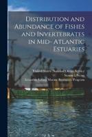 Distribution and Abundance of Fishes and Invertebrates in Mid- Atlantic Estuaries