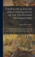 The Political Causes and Consequences of the Protestant "Reformation"