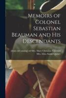 Memoirs of Colonel Sebastian Beauman and His Descendants