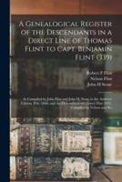 A Genealogical Register of the Descendants in a Direct Line of Thomas Flint to Capt. Benjamin Flint (339)